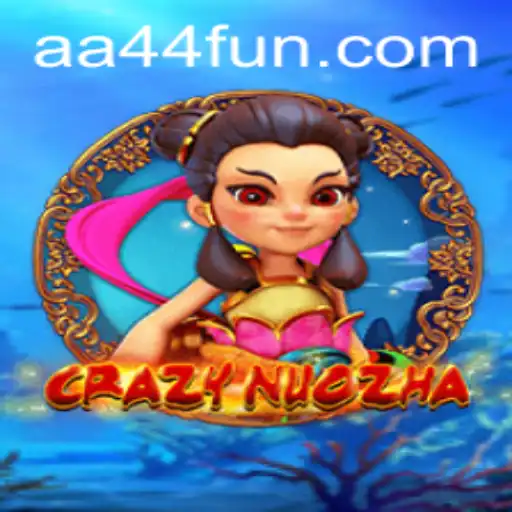 CrazyNuoZha: A Dive into the Enthralling World of Adventure and Strategy